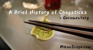 A Brief History of Chopsticks + Documentary